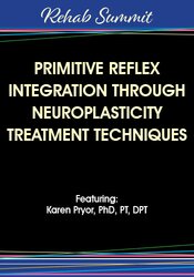 Primitive Reflex Integration Through Neuroplasticity Treatment Techniques