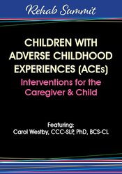 Children with Adverse Childhood Experiences (ACEs): Interventions for the Caregiver & Child
