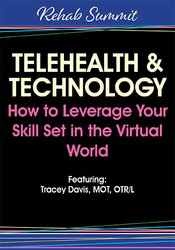 Telehealth & Technology: How to Leverage Your Skill Set in the Virtual World