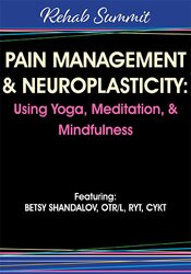 Pain Management & Neuroplasticity Using Yoga, Meditation, & Mindfulness