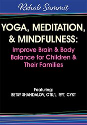 Yoga, Meditation, & Mindfulness: Improve Brain & Body Balance for Children & Their Families