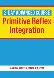 2-Day Advanced Course: Primitive Reflex integration