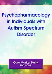 Psychopharmacology in Individuals with Autism Spectrum Disorder