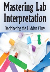 Mastering Lab Interpretation: Deciphering the Hidden Clues