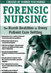 Forensic Nursing: The Harsh Realities in Every Patient Care Setting