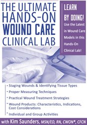 The Ultimate Hands-On Wound Care Clinical Lab