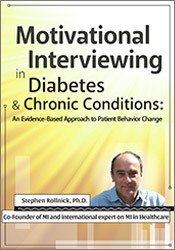 Motivational Interviewing in Diabetes & Chronic Conditions:  An Evidence-Based Approach to Patient Behavior Change with Dr. Stephen Rollnick