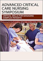 Advanced Critical Care Nursing Symposium: Critical Skills for Managing Complex Patients