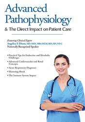 Advanced Pathophysiology & The Direct Impact on Patient Care