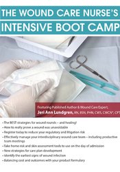 The Wound Care Nurse's Intensive Boot Camp