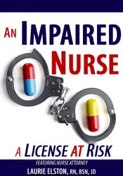 An Impaired Nurse….A License at Risk