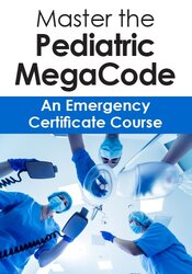 Master the Pediatric MegaCode: An Emergency Certificate Course