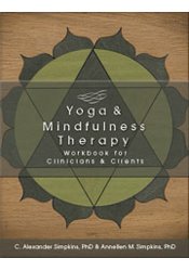Yoga & Mindfulness Therapy Workbook for Clinicians and Clients