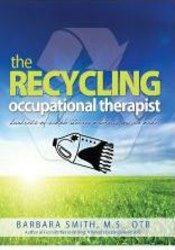 The Recycling Occupational Therapist: Hundreds of Simple Therapy Materials You Can Make