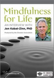 Mindfulness for Life: An Interview with Jon Kabat-Zinn