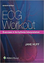 ECG Workout: Exercises in Arrhythmia Interpretation, Seventh Edition