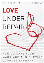 Love Under Repair: How to Save Your Marriage and Survive Couples Therapy