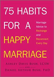 75 Habits for a Happy Marriage: Marriage Advice to Recharge and Reconnect Every Day 