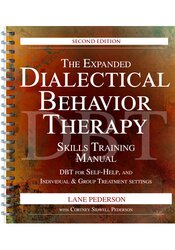 The Expanded Dialectical Behavior Therapy Skills Training Manual, 2nd Edition