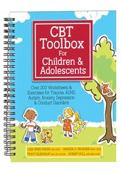 CBT Toolbox for Children and Adolescents: Worksheets & Exercises for Trauma, ADHD, Autism, Depression & Conduct