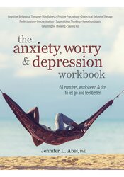 The Anxiety, Worry & Depression Workbook