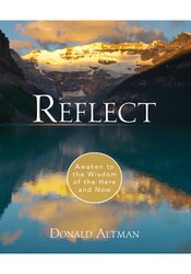 Reflect: Awaken to the Wisdom of the Here and Now