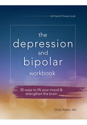 The Depression and Bipolar Workbook: 30 Ways to Lift Your Mood & Strengthen the Brain