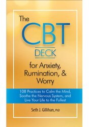 The CBT Deck for Anxiety, Rumination, & Worry: 108 Practices to Calm the Mind, Soothe the Nervous System, and Live Your Life to the Fullest