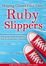 Helping Clients Find Their Ruby Slippers:
