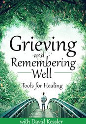 Grieving and Remembering Well: