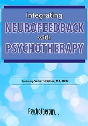 Integrating Neurofeedback with Psychotherapy