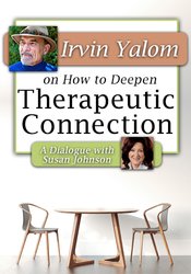 Irvin Yalom on How to Deepen Therapeutic Connection