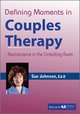 Defining Moments in Couples Therapy