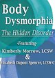 Body Dysmorphia: The Hidden Disorder
