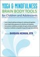 Yoga and Mindfulness: Brain Body Tools for Children and Adolescents