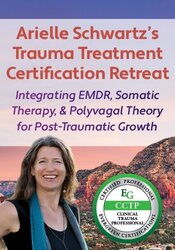 5-Day Arielle Schwartz’s Trauma Treatment Certification Retreat