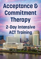 Acceptance & Commitment Therapy: 2-Day Intensive ACT Training