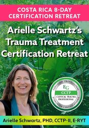 8-Day Arielle Schwartz’s Trauma Treatment Certification Retreat: Integrating EMDR, Somatic Therapy & Polyvagal Theory for Post-Traumatic Growth