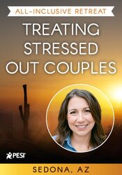 5-Day Treating Stressed Out Couples: An Immersive Retreat for Clinicians to Help Couples Reconnect, Regulate and Repair