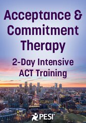 Acceptance & Commitment Therapy: 2-Day Intensive ACT Training