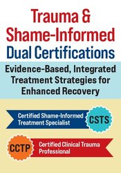 Trauma & Shame-Informed Dual Certification