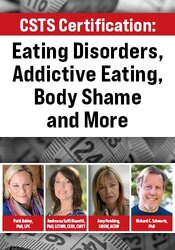 CSTS Certification: Eating Disorders, Addictive Eating, Body Shame and More