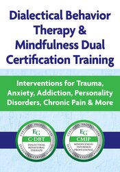 Dialectical Behavior Therapy & Mindfulness Dual Certification Training