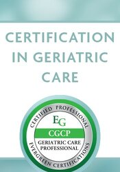 Certification in Geriatric Care: Empower Older Adults with Strategies to Promote Independence, Social Engagement, and Well-Being