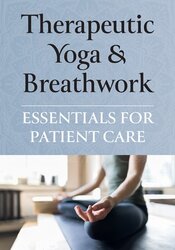 Therapeutic Yoga & Breathwork: Essentials for Patient Care