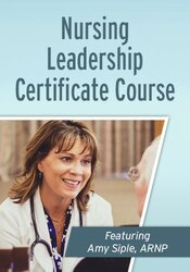 Nursing Leadership Certificate Course: Develop the Leader Within You