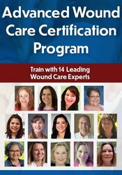 Advanced Wound Care Certification Program: Train with 14 Leading Wound Care Experts