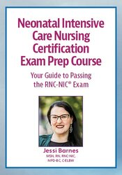 Neonatal Intensive Care Nursing Certification Exam Prep Course
