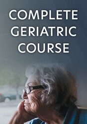 Complete Geriatric Course: Dementia, Pharmacology, Pain Management, Challenging Behaviors, and More