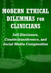 Modern Ethical Dilemmas for Clinicians: Self-Disclosure, Countertransference, and Social Media Complexities